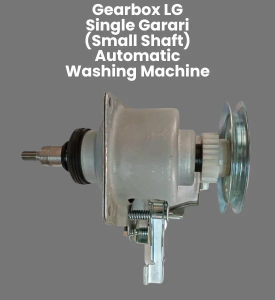 Gearbox Single Garari Small Shaft (LG) Automatic Washing Machine Parts - GBA-9